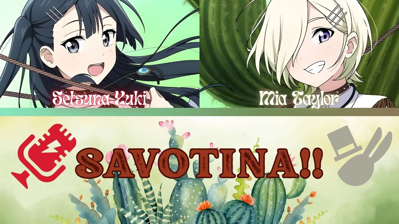 SAVOTINA!!- Setsuna Yuki & Mia Taylor- (ROM/ENG/KAN) [LYRICS + COLOR CODED] Love Live