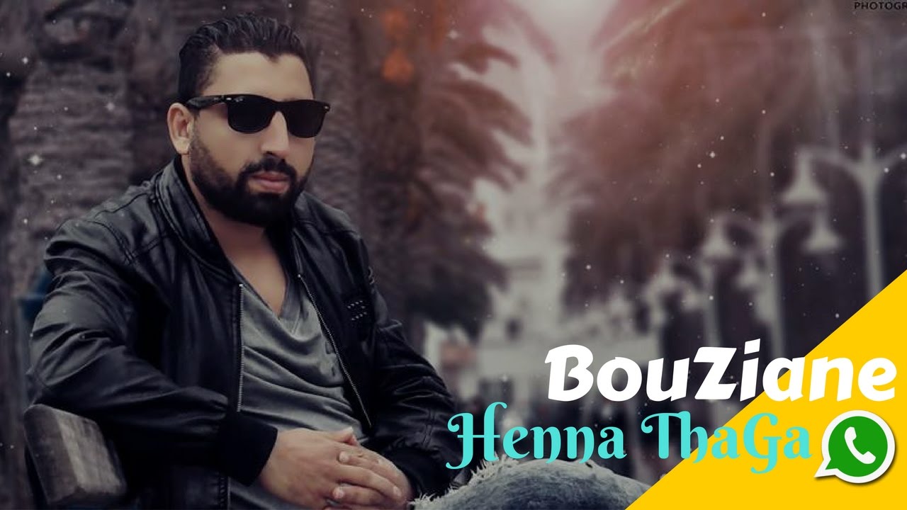 Bouziane | Hanna thaga whatsapp