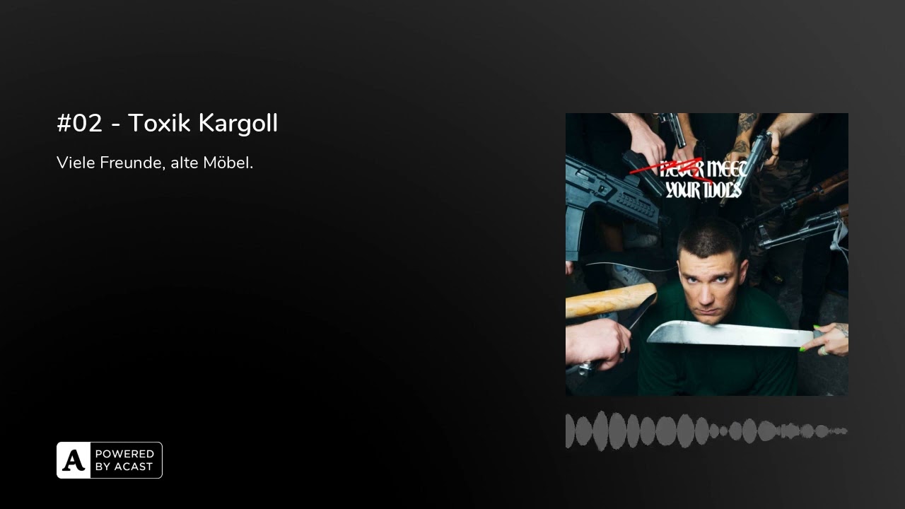 #02 - Toxik Kargoll