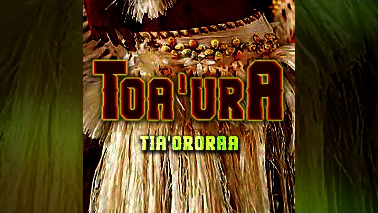 TIAORORAA - TOA'URA