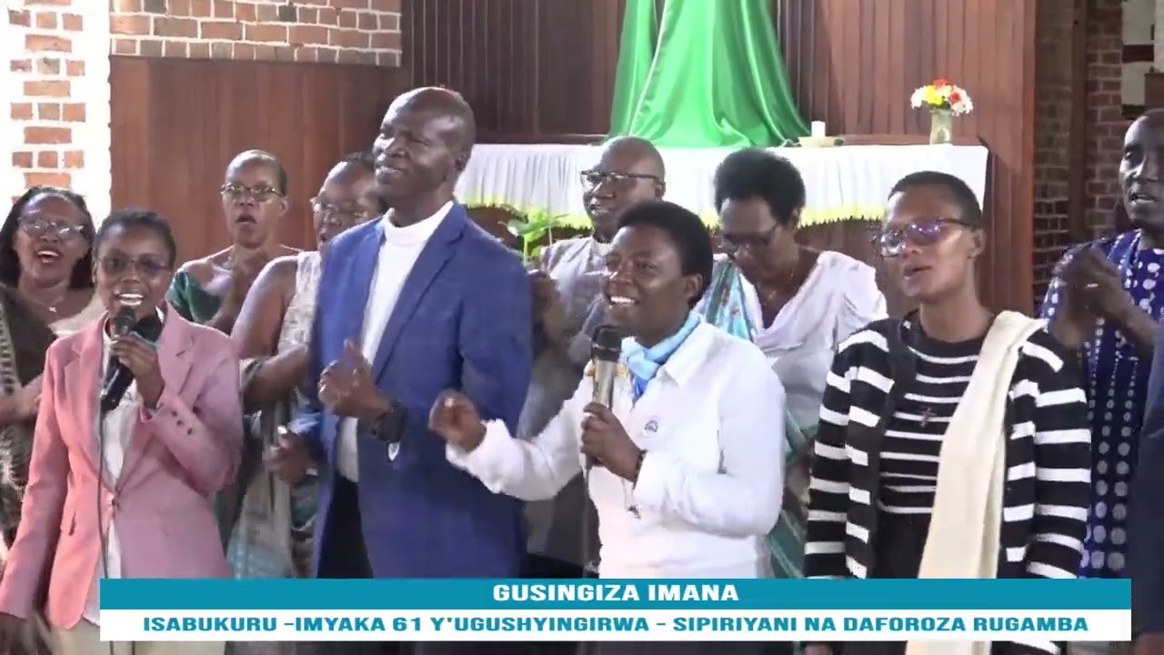 ISENGESHO RU GUSINGIZA IMANA:IMYAKA 61 Y'UGUSHYINGIRWA - SIPIRIYANI NA DAFOROZA RUGAMBA