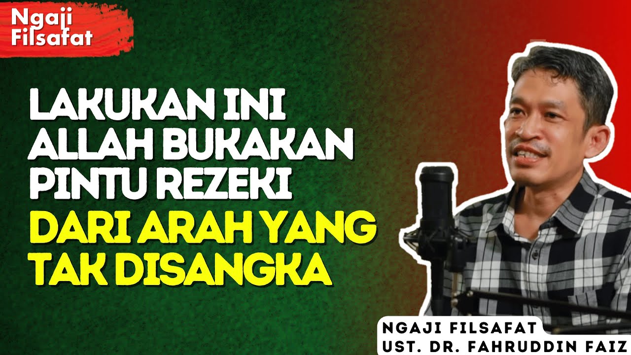 Kalau Kamu Ingin Rezeki Berlimpah Jangan Tinggalkan Hal Ini - Ust. Dr. Fahruddin Faiz