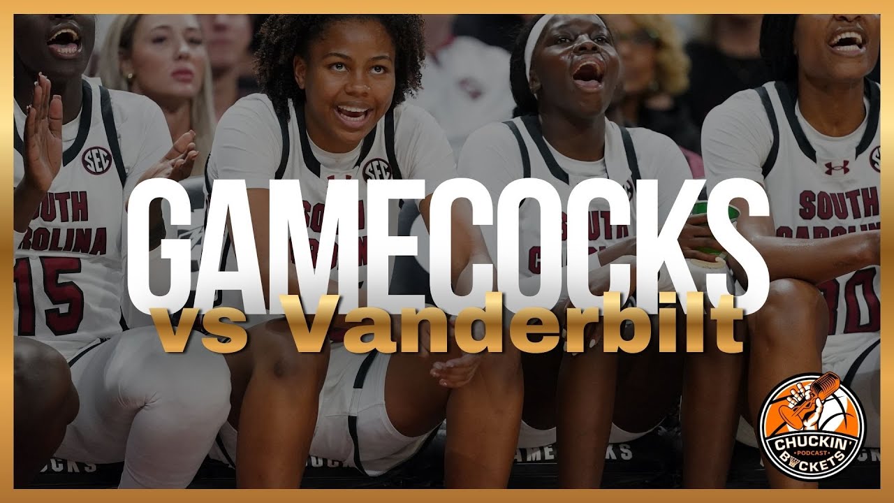 WBB South Carolina Lady Gamecocks vs Vanderbilt | SEC Title Implications | Chuckin Buckets