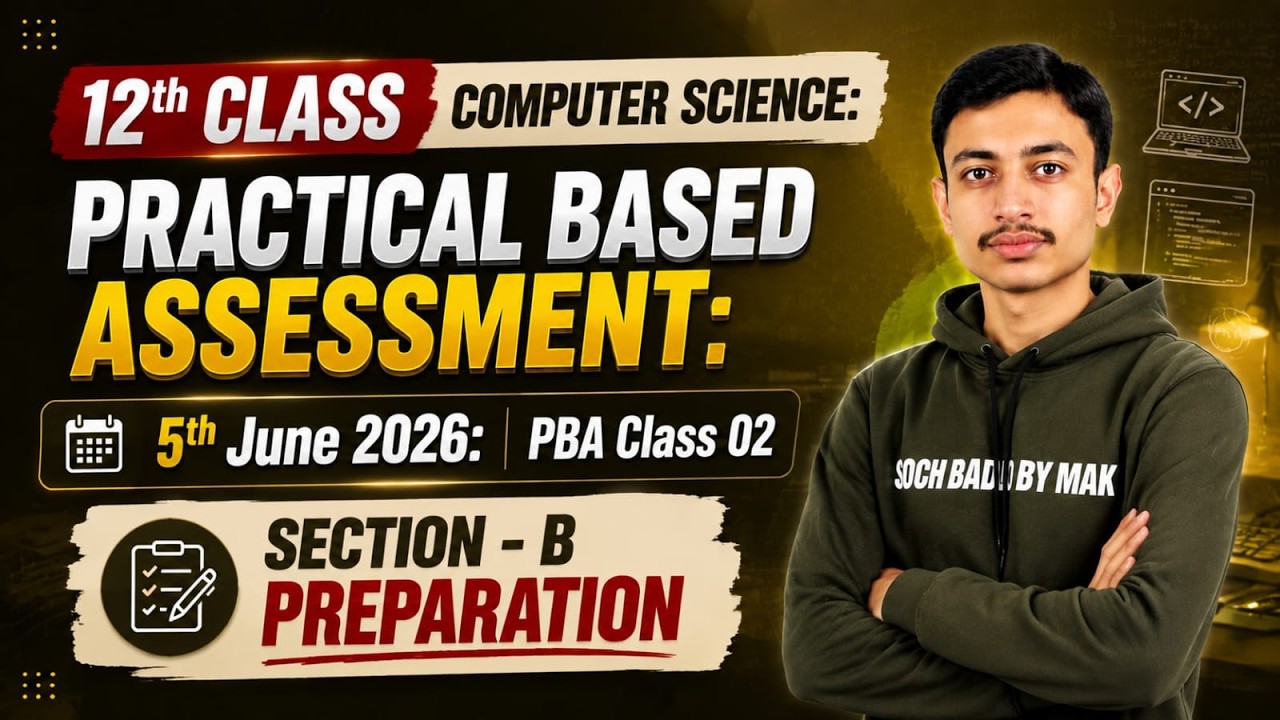 FBISE 12th Computer Science PBA Class-02 (Section-B) Preparation Live Class | Soch Badlo By MAK