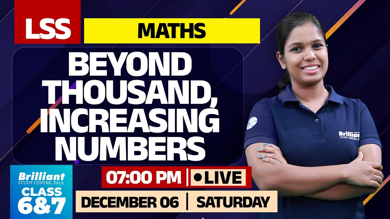 LSS Maths | Beyond Thousand, Increasing Numbers | DEC 06 @7PM