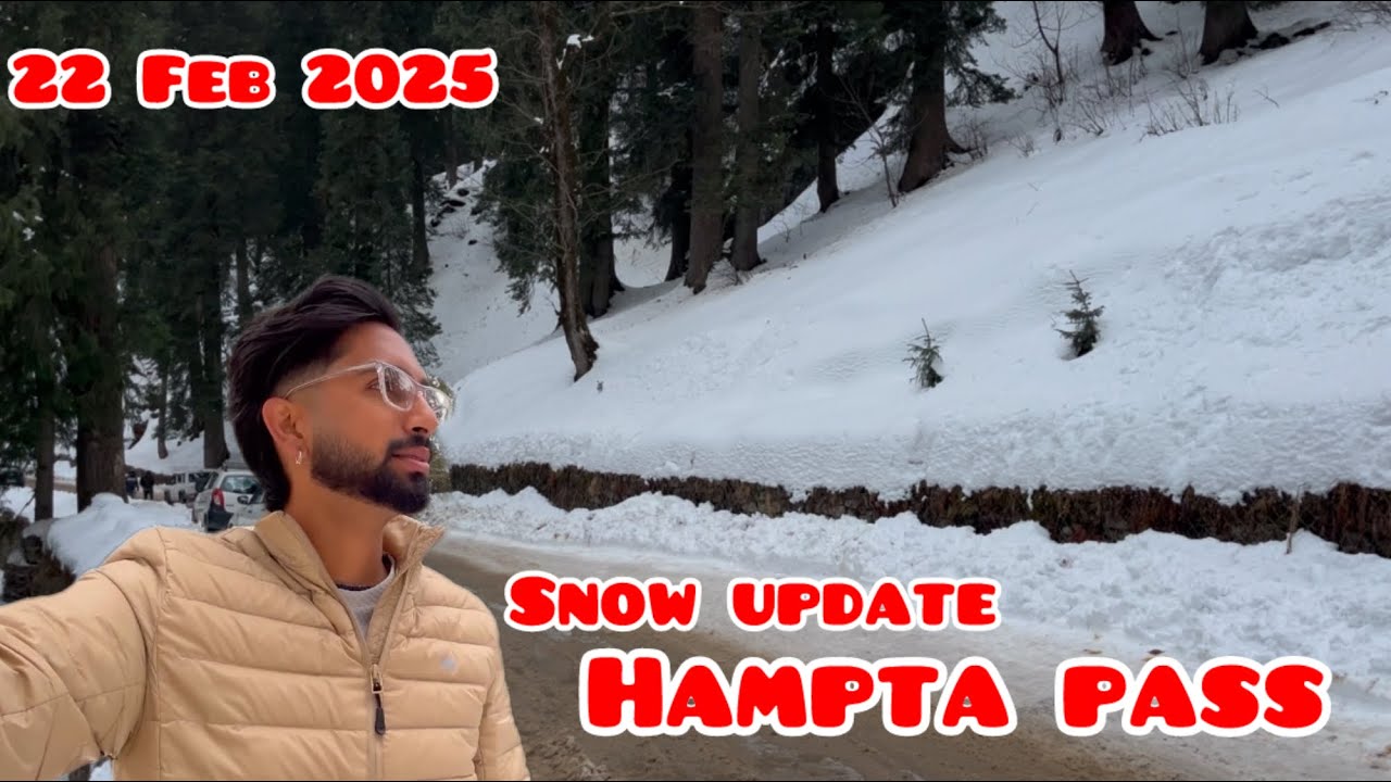 Hampta pass vlog // full snow update // hrr taraf snow hi snow