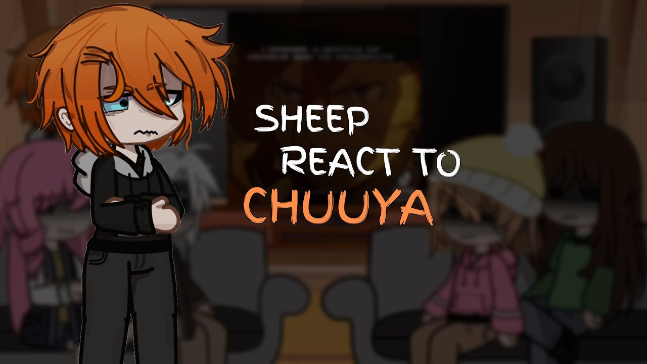 Sheep react to Chuuya | eng — 1/1 discontinued
