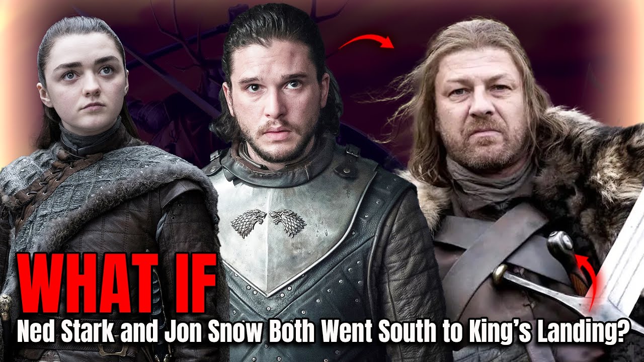 What If Ned Stark and Jon Snow Both Went South to King’s Landing?