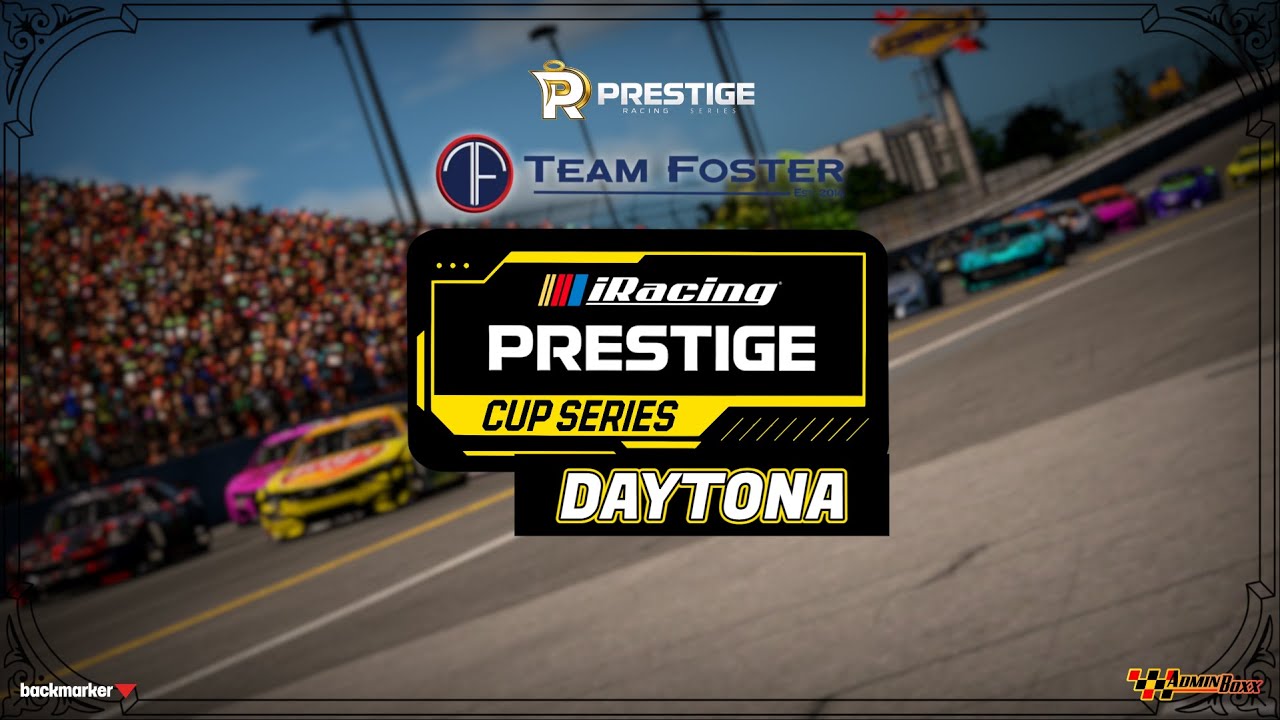 Team Foster 250 Duel @ Daytona | S2R1 | Prestige Cup Series