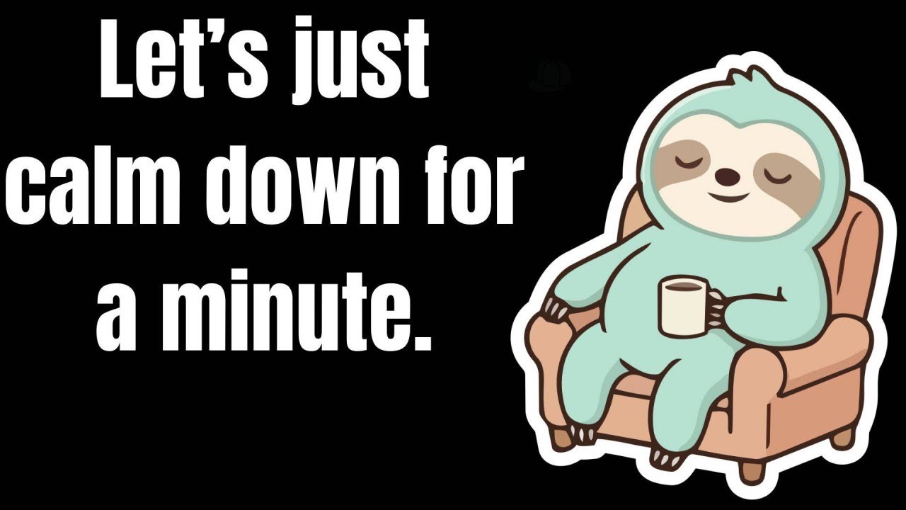 Lets calm down