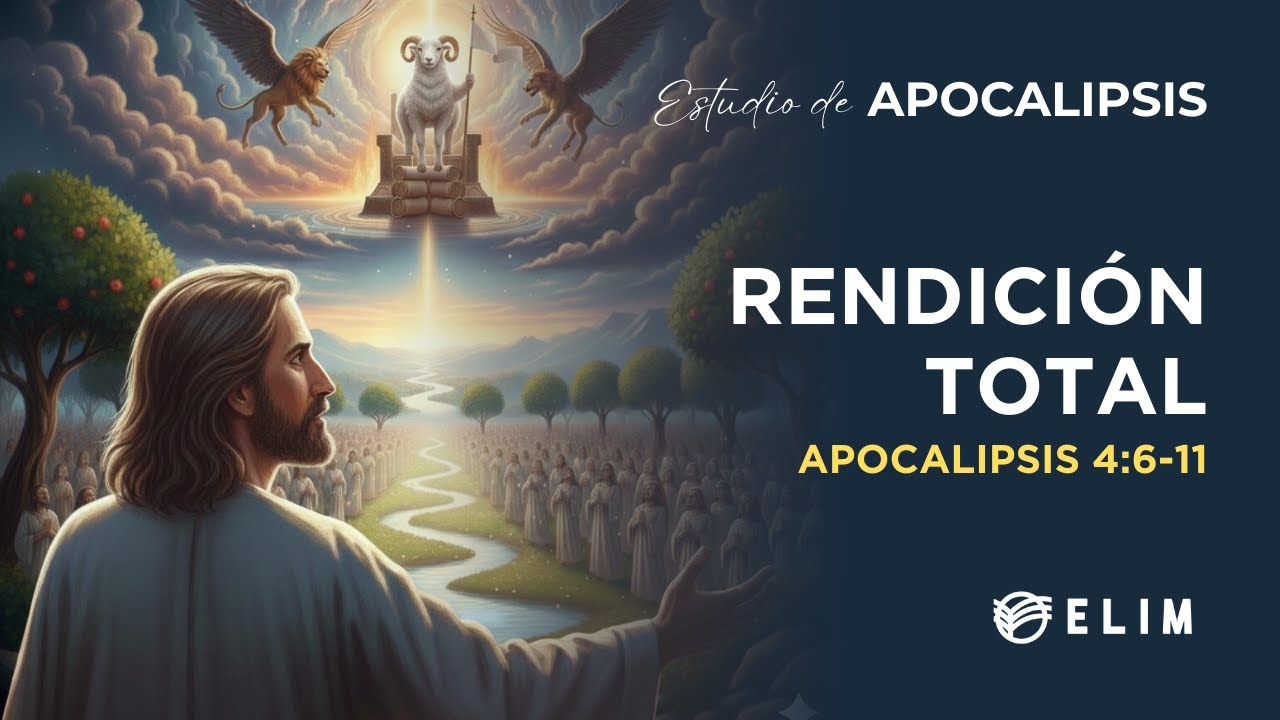 Rendici&oacute;n total | Apocalipsis 4:6-11  | Estudio B&iacute;blico