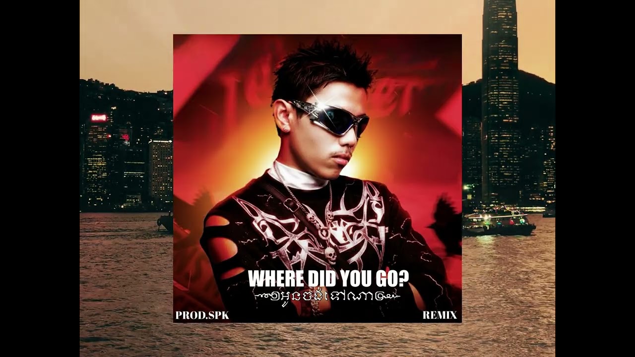 TEP PISETH - WHERE DID YOU GO? REMIX (PROD. SPK)