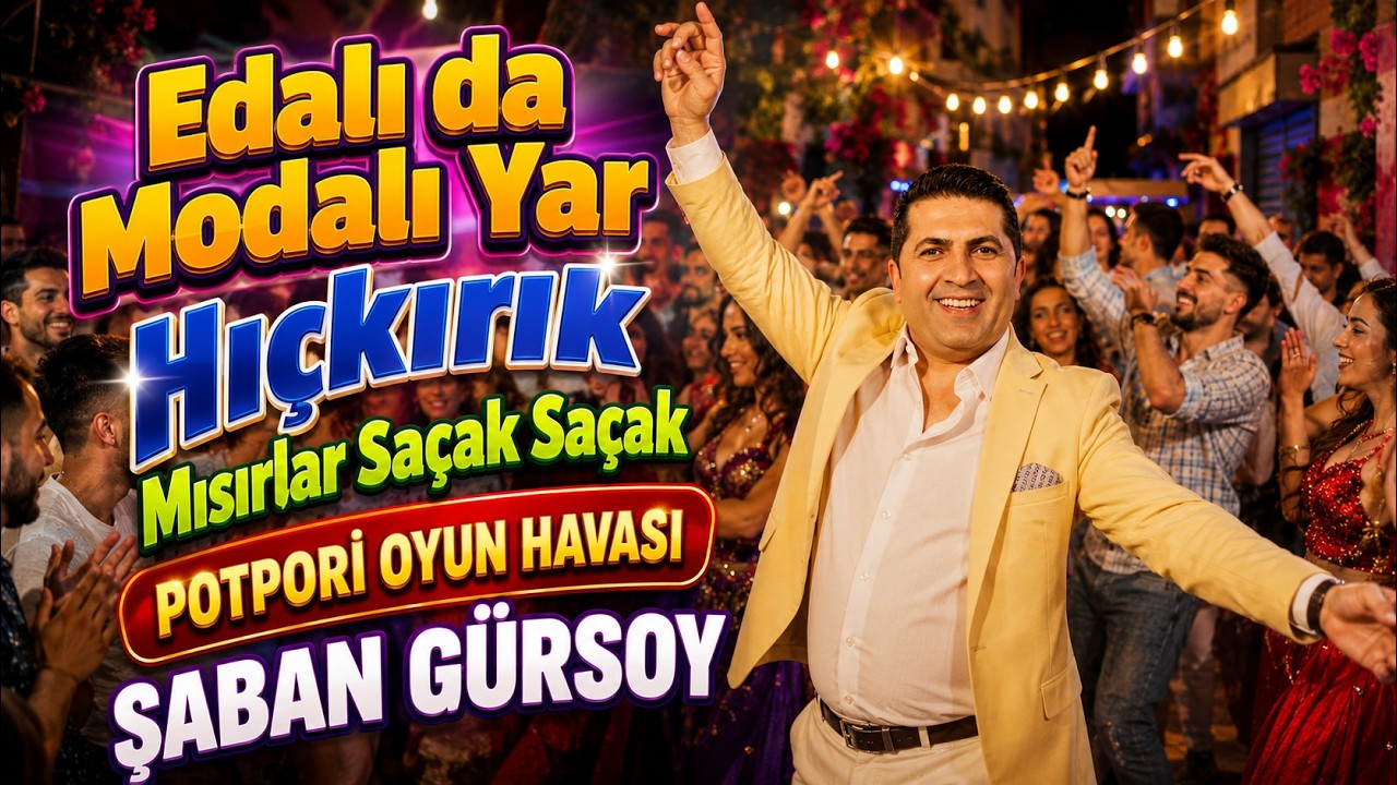 Şaban Gürsoy - Edalı Modalı Yar - Hıçkırık - Mısırlar Saçak -Potpori - Oyun Havası