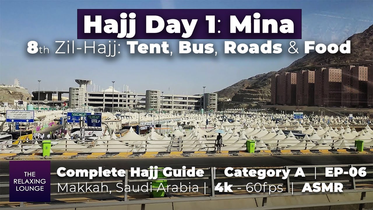 Complete Hajj Guide EP6: Hajj Day 1 - Mina - Tent, Bus, Roads & Food Maktab-A 4k Makkah Saudia ASMR