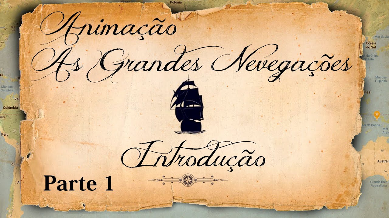As Grandes Navegações - Parte 1 Introdução