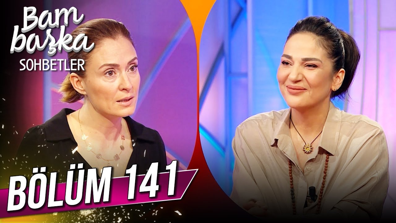 Bambaşka Sohbetler 141. B&ouml;l&uuml;m - Melike G&uuml;ner