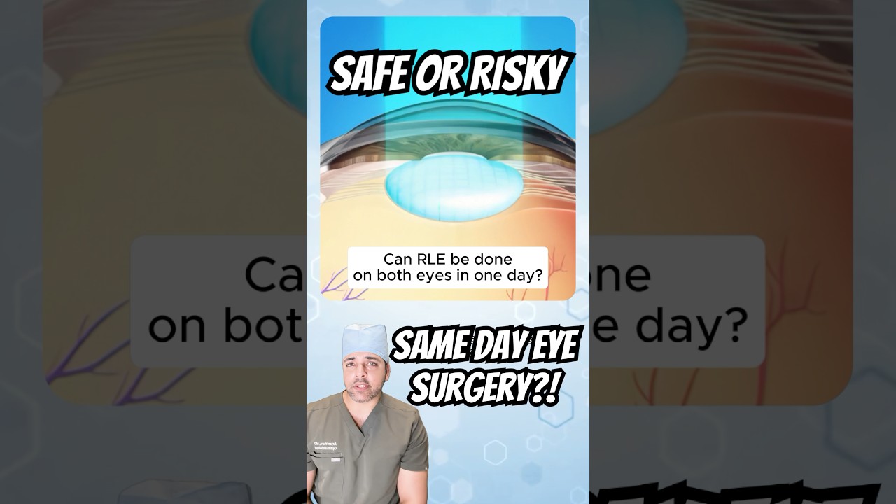 Surgery on both eyes on same day? RLE