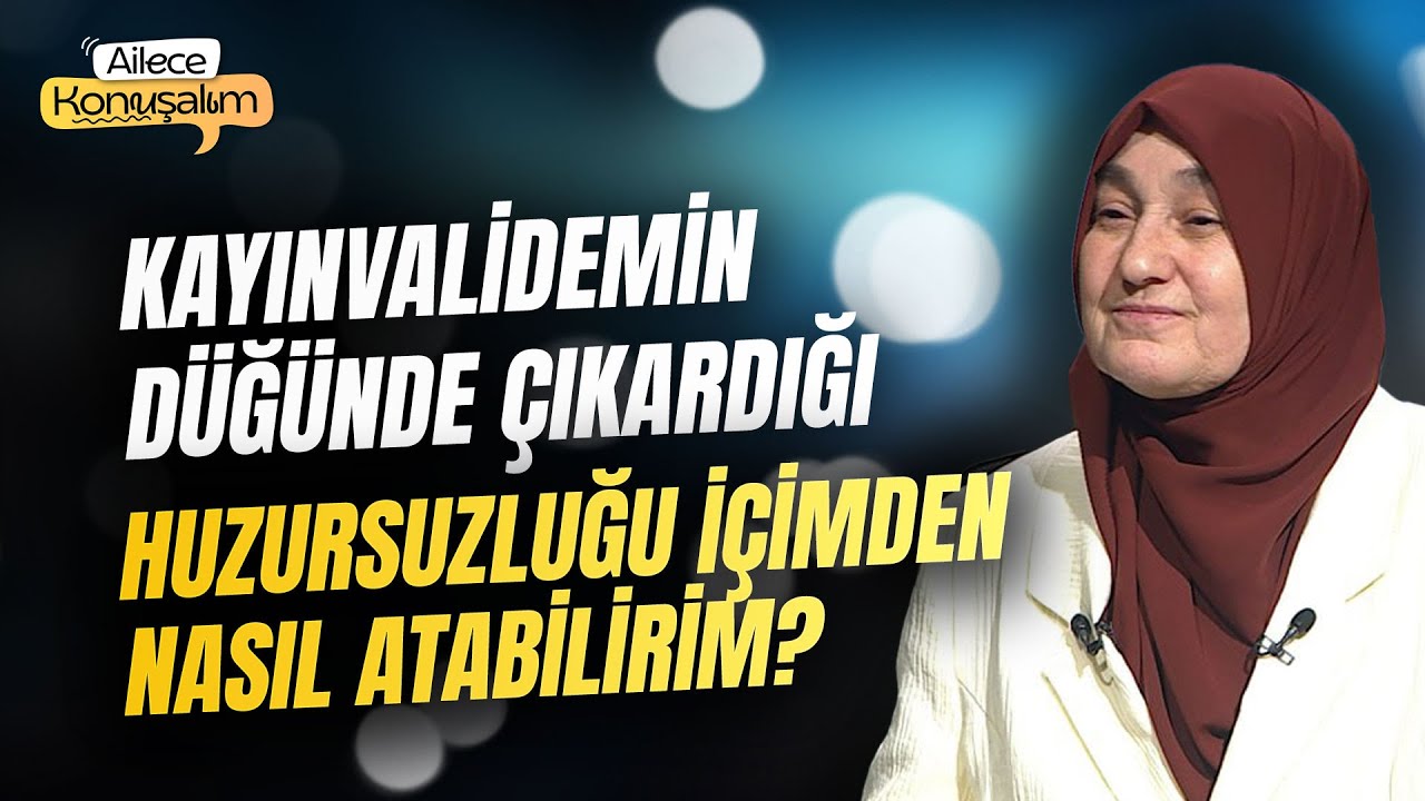 Kayınvalidemin Düğünde Çıkardığı Huzursuzluğu İçimden Nasıl Atabilirim? | Saliha Erdim