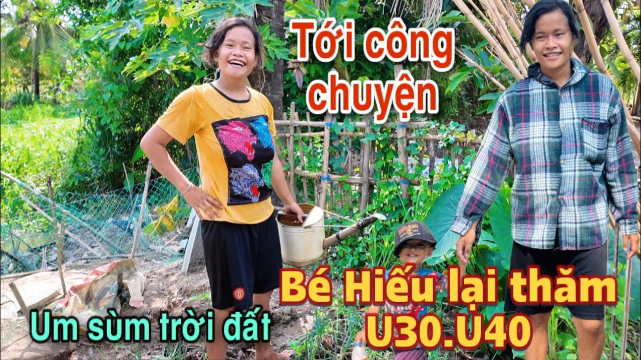 Quá Bất ngờ bé Hiếu dẫn con nhỏ sang thăm U30.U40 mà um sùm trời đất không nói nên lời #u30 