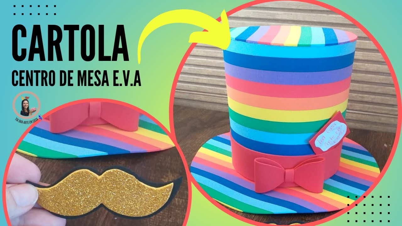 [FÁCIL] Como fazer Cartola para centro de mesa de E.V.A. | Com Molde.