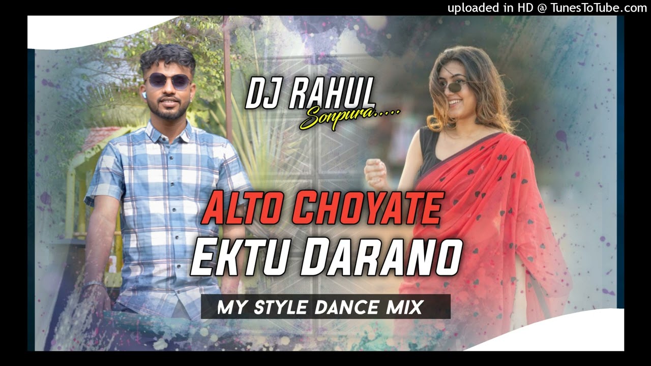 Alto Choyate Ektu Darano_-_My Style Dance Mix_-_Dj Rahul Sonpura™