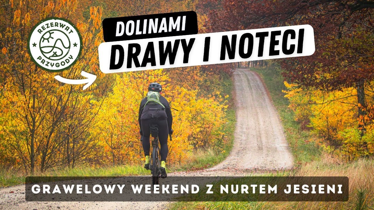 Jesienna wanoga dolinami Drawy i Noteci