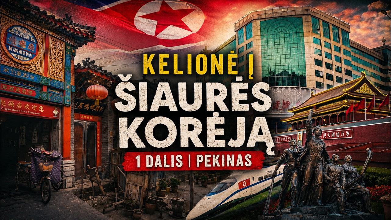 Praeities Žvalgas - Kelionė į Šiaurės Korėją | 1 dalis | Pekinas