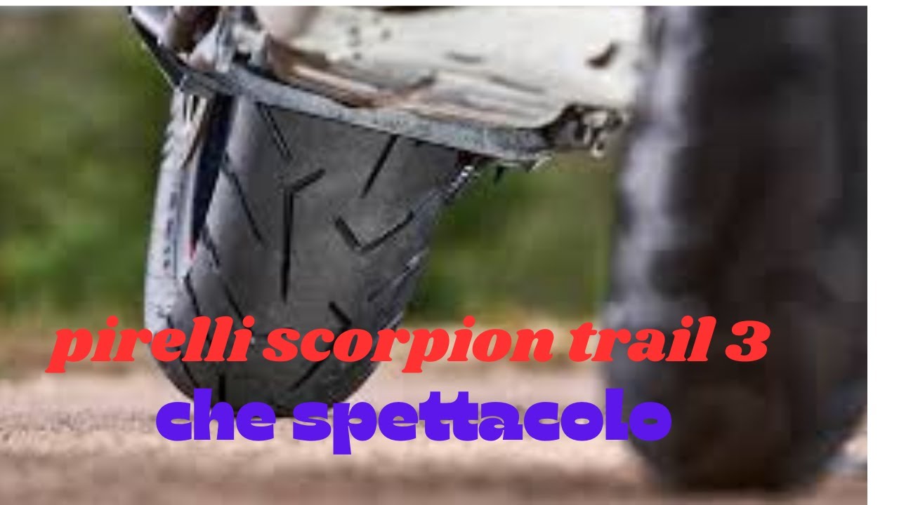 pirelli scorpion trail 3 che spettacolo