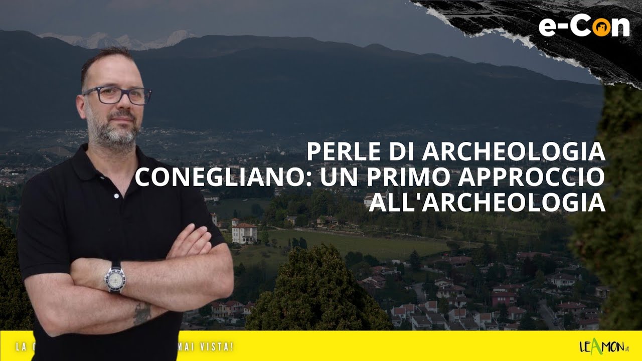 Perle di Archeologia: Conegliano un primo approccio all'archeologia
