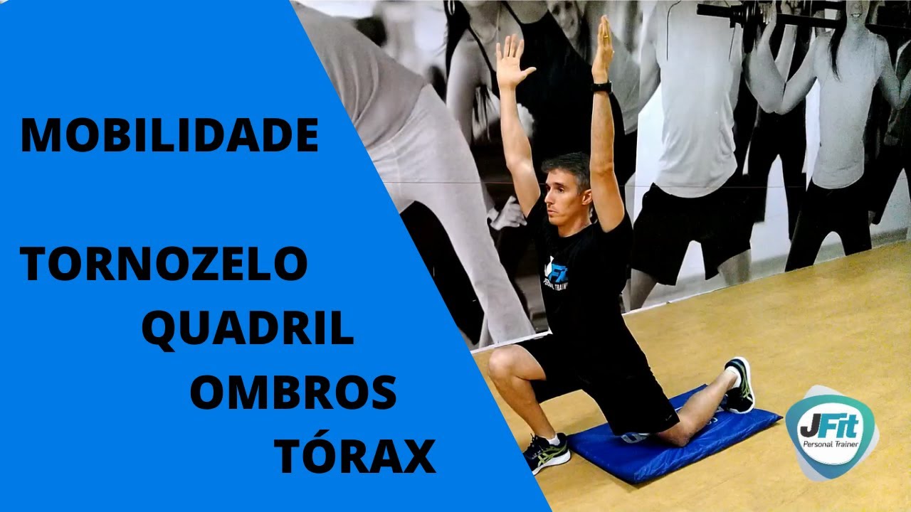 MOBILIDADE DE QUADRIL, TORNOZELO, OMBROS E TÓRAX | COMO MELHORAR A MOBILIDADE E DESEMPENHO NO TREINO