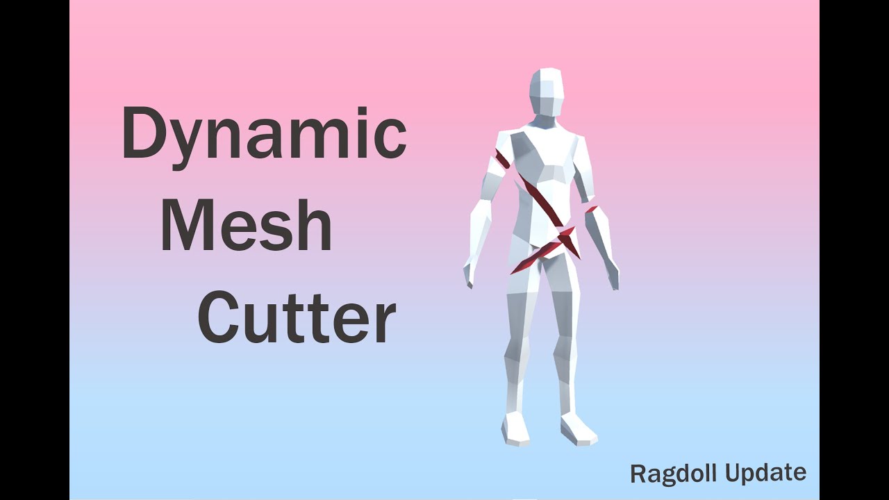 Dynamic Mesh Cutter (Ragdoll Update v1.1)