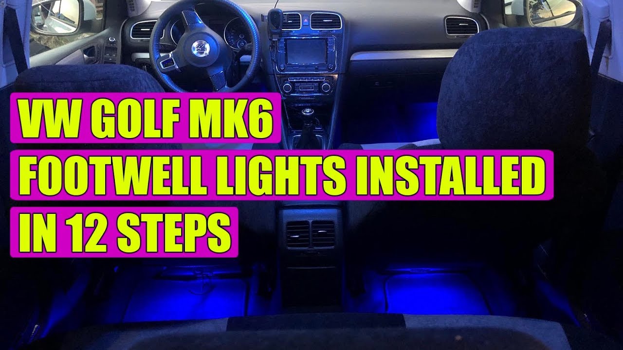 TUTORIAL: How to install LED Footwell lights VW Golf Mk6, Jetta in 12 steps