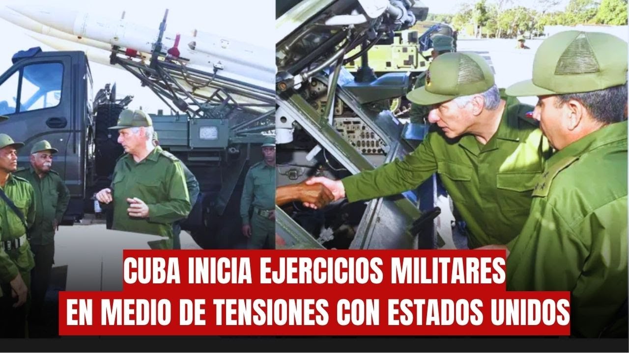 🚨ALARMA: Cuba inicia ejercicios militares en medio de tensiones con Estados Unidos