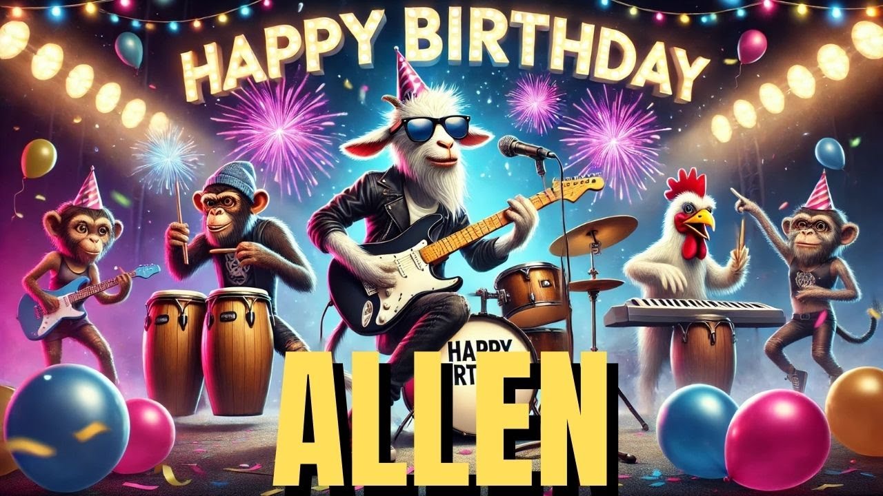 Allen Happy Birthday Song &ndash; Happy Birthday to You