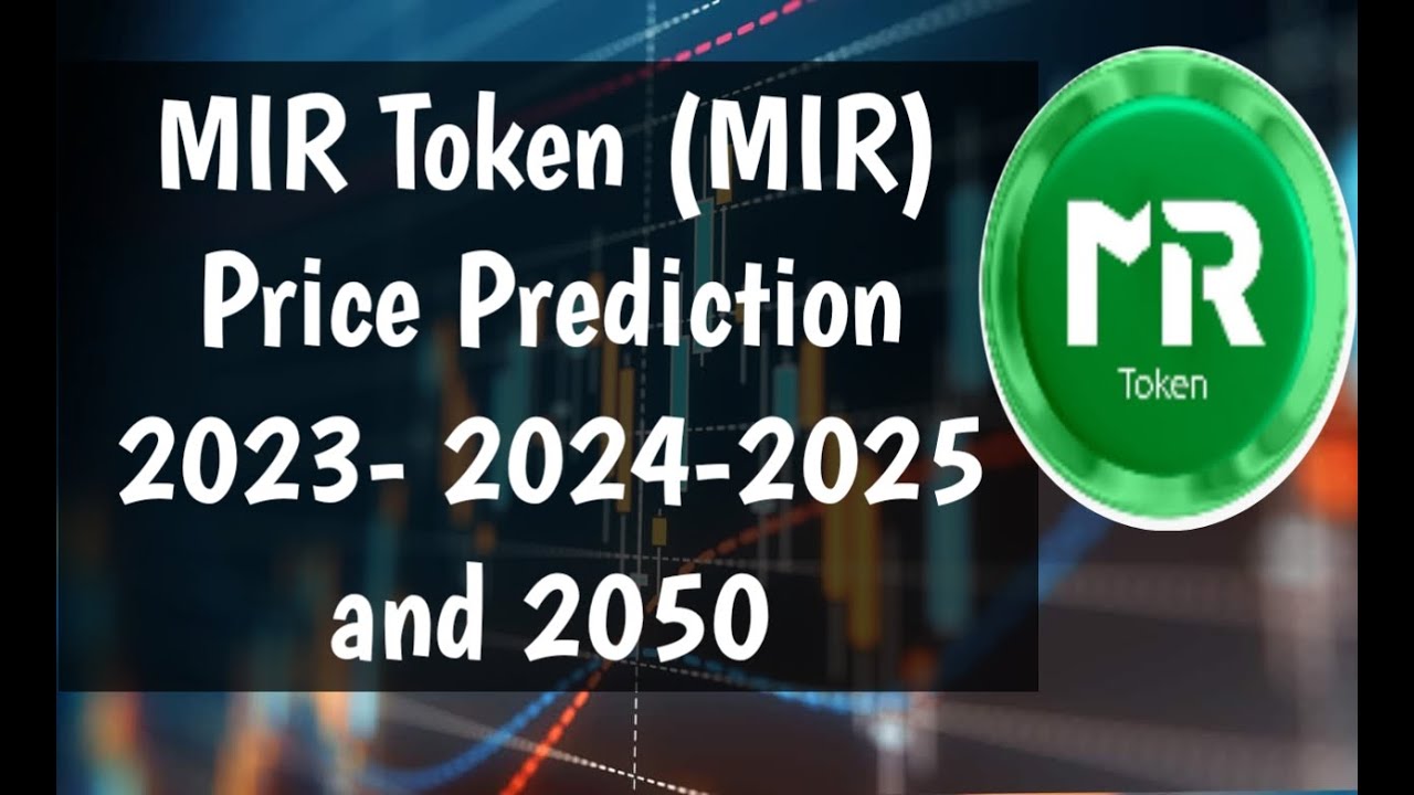 MIR Token (MIR )Price Prediction 2023 to 2050 / Where will crypto be in 5 years?