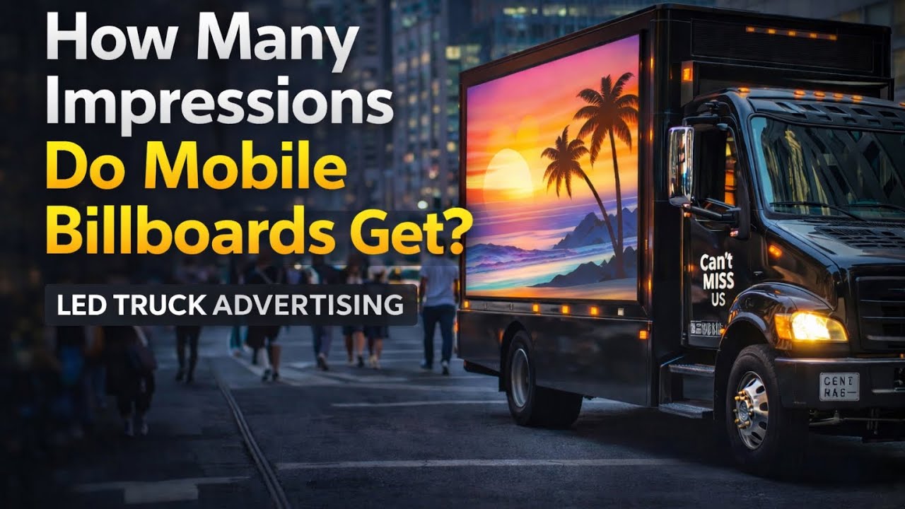 How Many Impressions Do Mobile Billboards Get? | LED Truck Advertising ROI