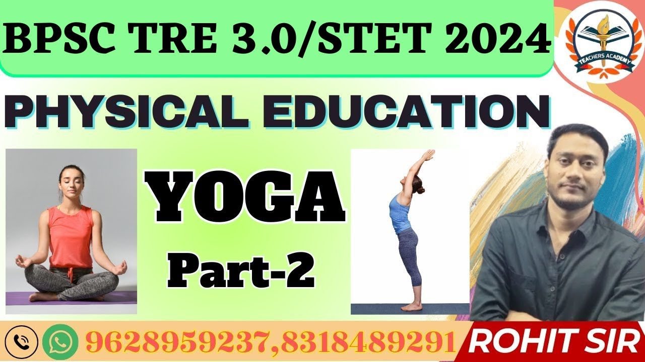 BPSC TRE 4.O PHYSICAL EDUCATION || EMRS || PHYSICAL EDUCATION (YOGA - Part 2) BY - ROHIT SIR
