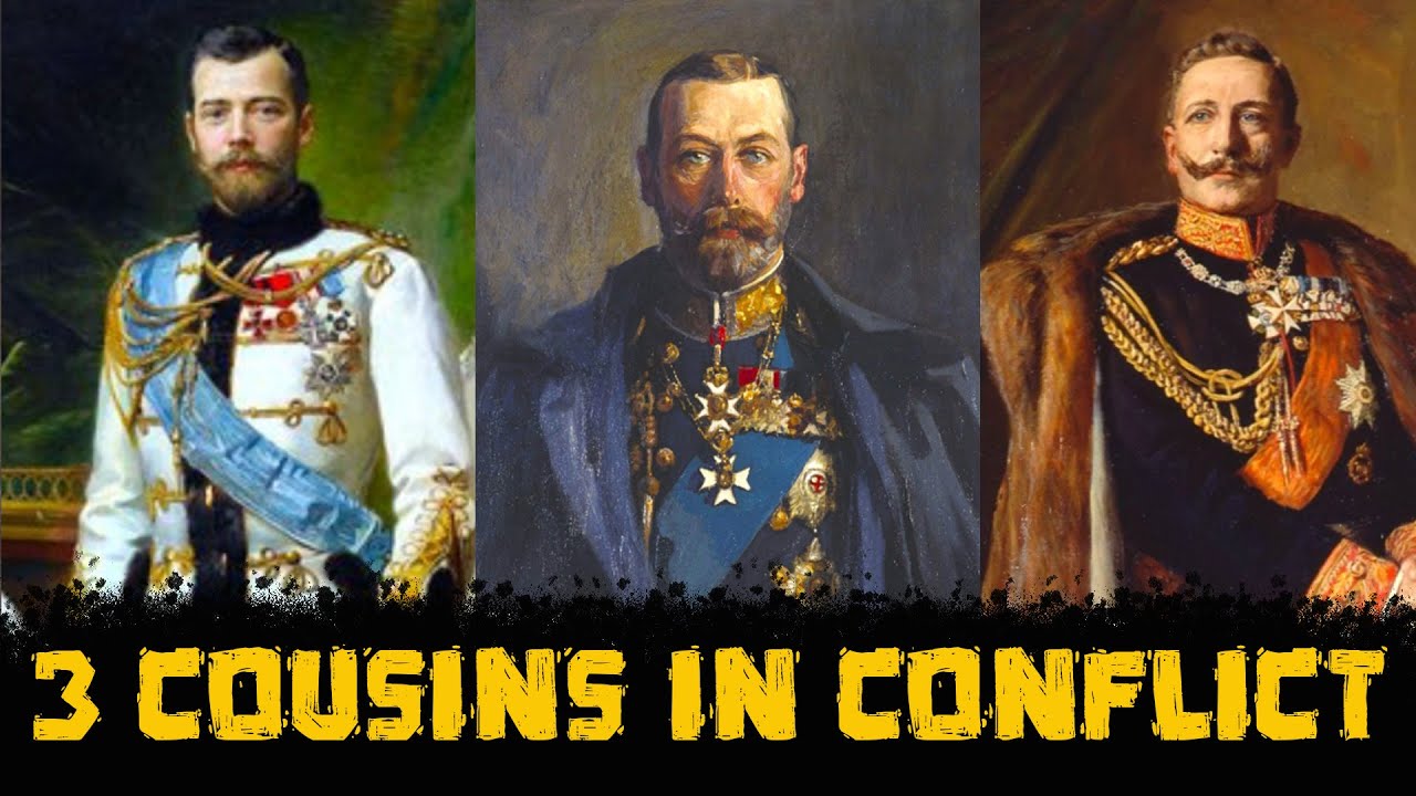 WWI: A Family War - 3 Cousins in Conflict - Historical Curiosities - See U in History