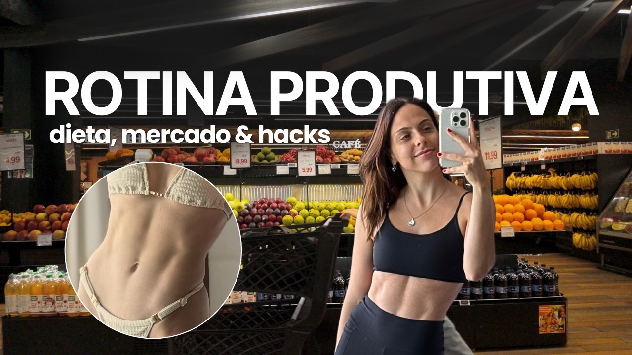 Vlog: Rotina produtiva | DIETA, MERCADO & HACKS