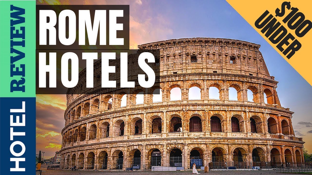 ✅Rome Hotels: Best Hotels in Rome [Under $100] (2022)