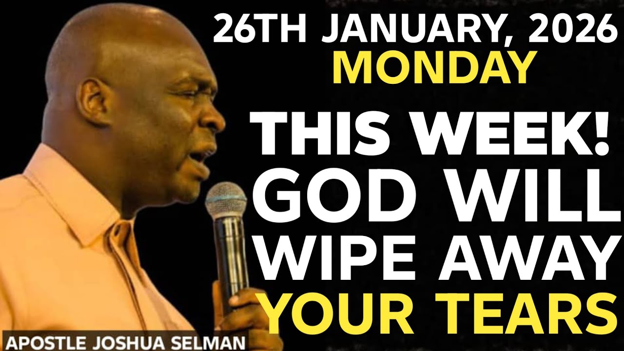 [MONDAY, 26TH JANUARY 2026]THIS WEEK IS YOUR TURN | GOD WILL WIPE YOUR TEARS ||APOSTLE JOSHUA SELMAN