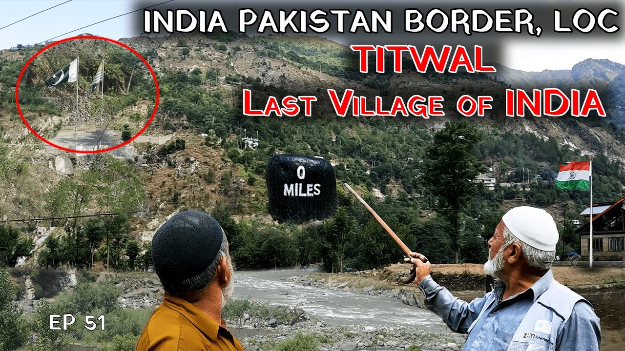 EP 51 | This is the INDIA-PAKISTAN BORDER, LOC | TEETWAL - The Last Village of INDIA | Kashmir Bo...