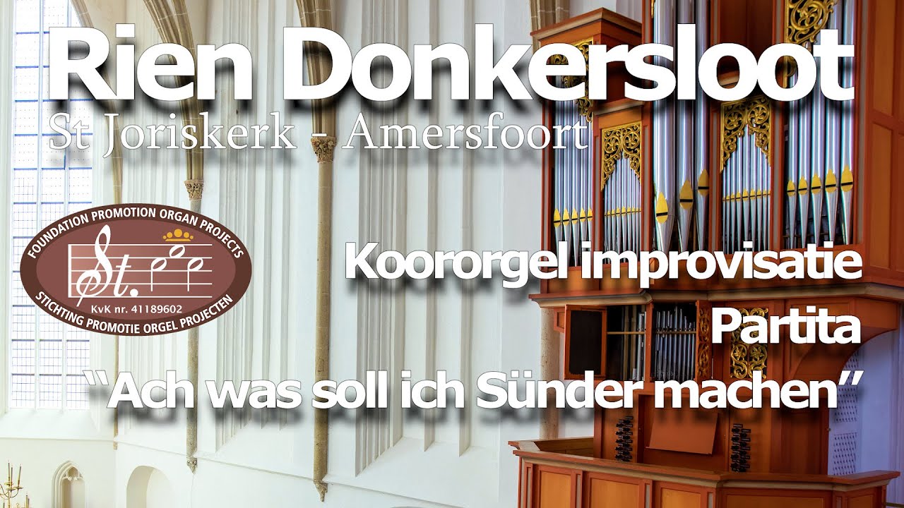 RIEN DONKERSLOOT Improv. PARTITA  'Ach was soll ich Sünder machen'  Metzler/Edskes organ  Amersfoort