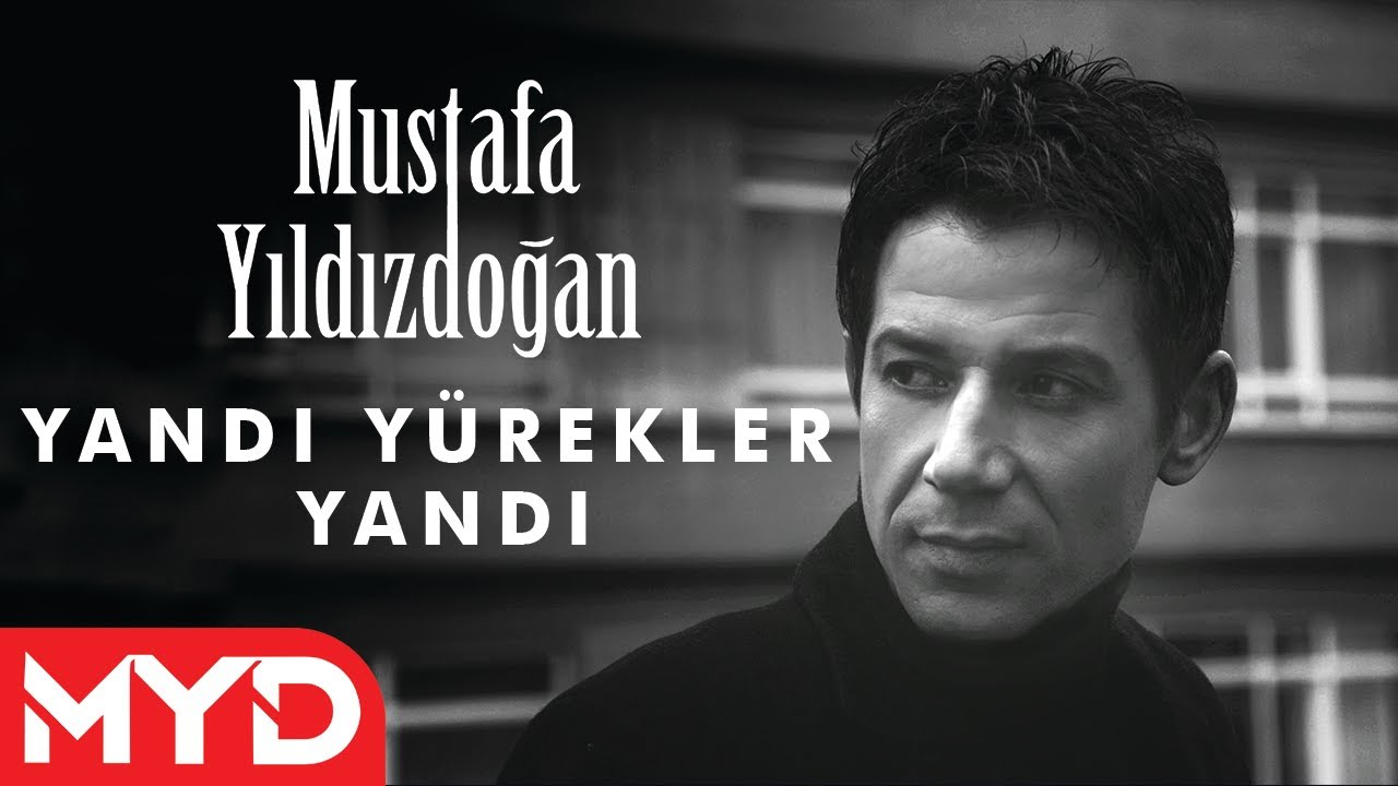 Mustafa Yıldızdoğan - Yandı Yürekler Yandı