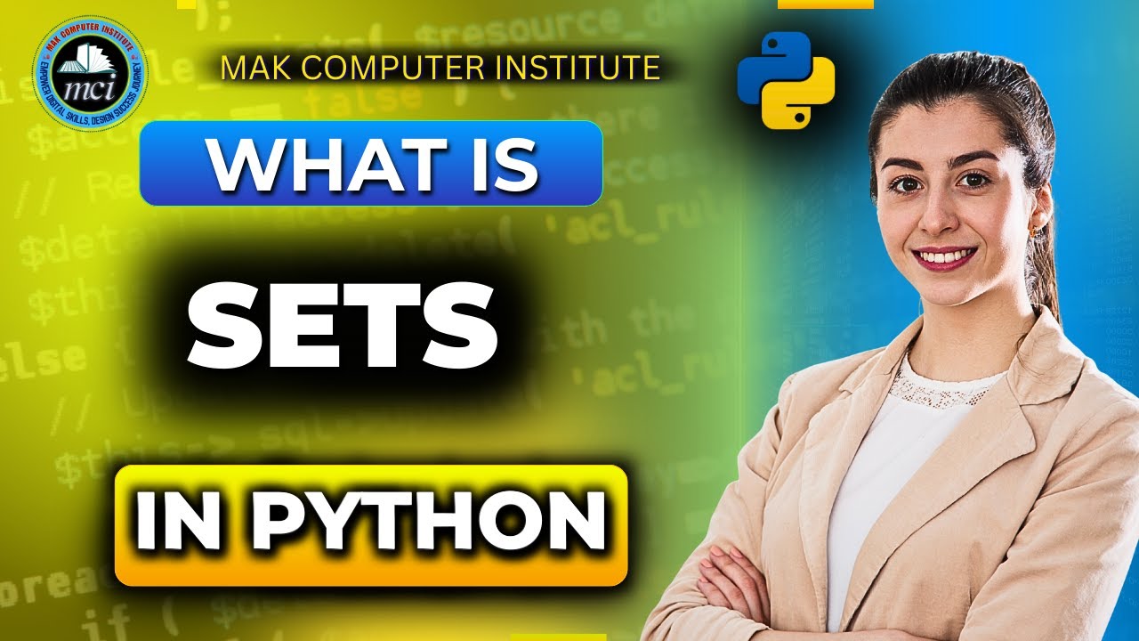 What is Set in Python? | Python Sets Explained for Beginners | MAK Computer Institute