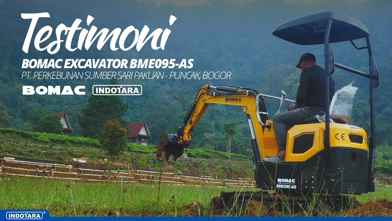 TESTIMONI BOMAC EXCAVATOR BME095-AS - PT. PERKEBUNAN SUMBER SARI PAKUAN - PUNCAK BOGOR