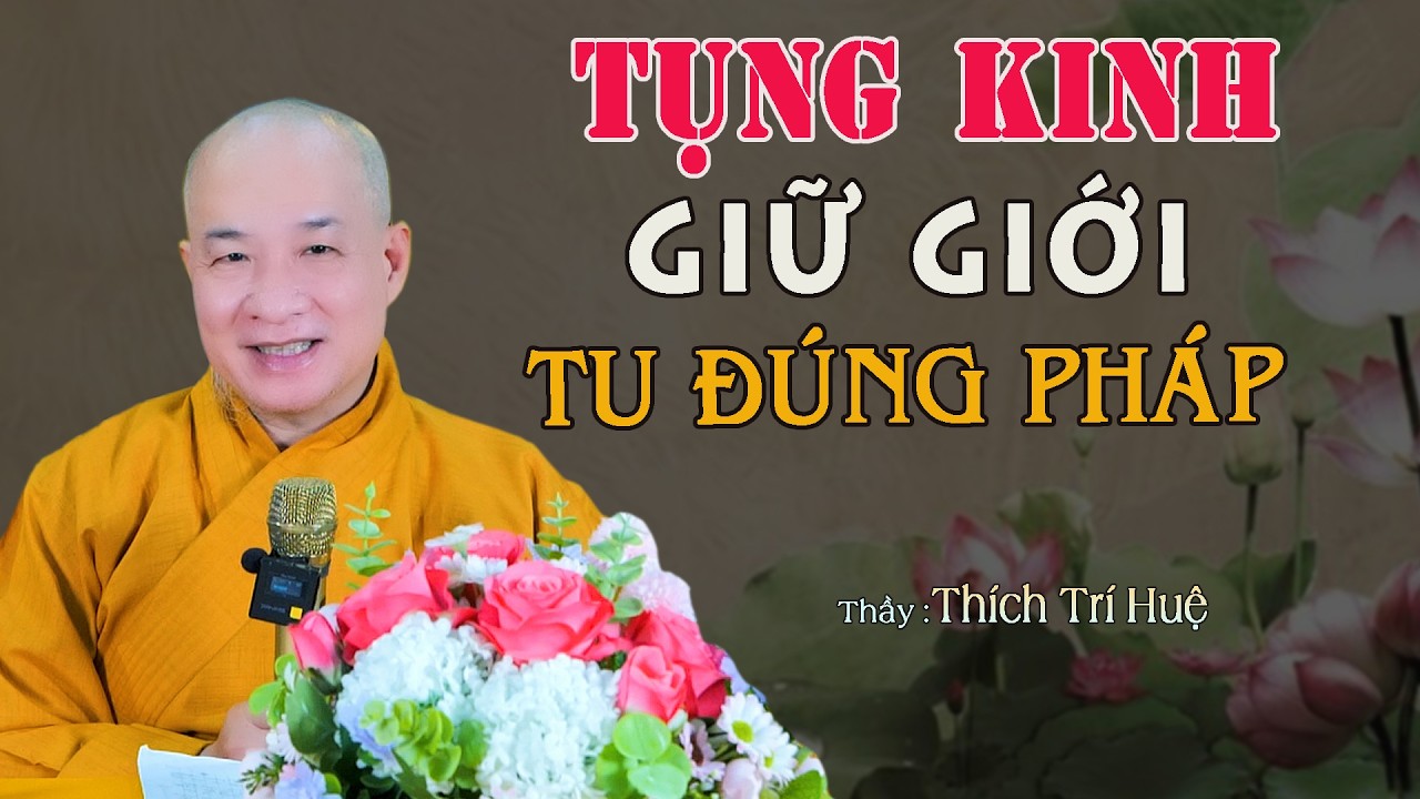 Nên Công Phu Tu Tập Như Thế Nào Cho Đúng cách - Ai Cũng cần. Thích Trí Huệ