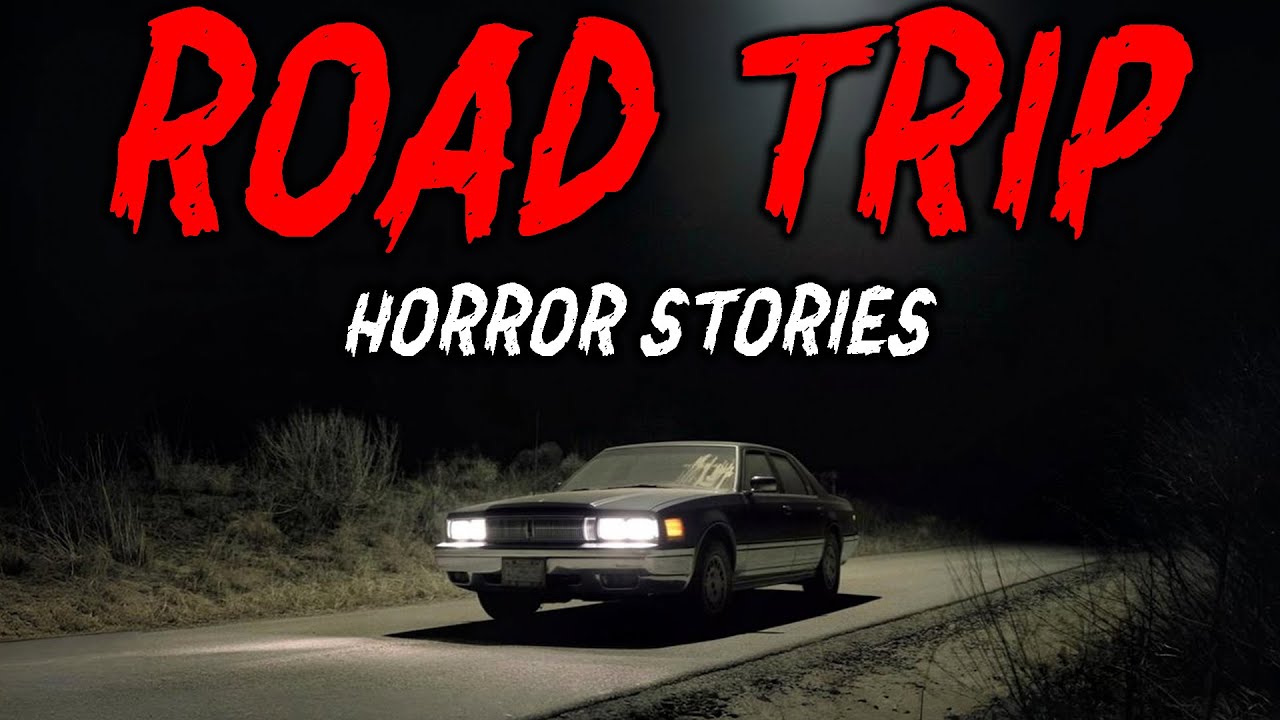 8 True Road Trip Horror Stories | 