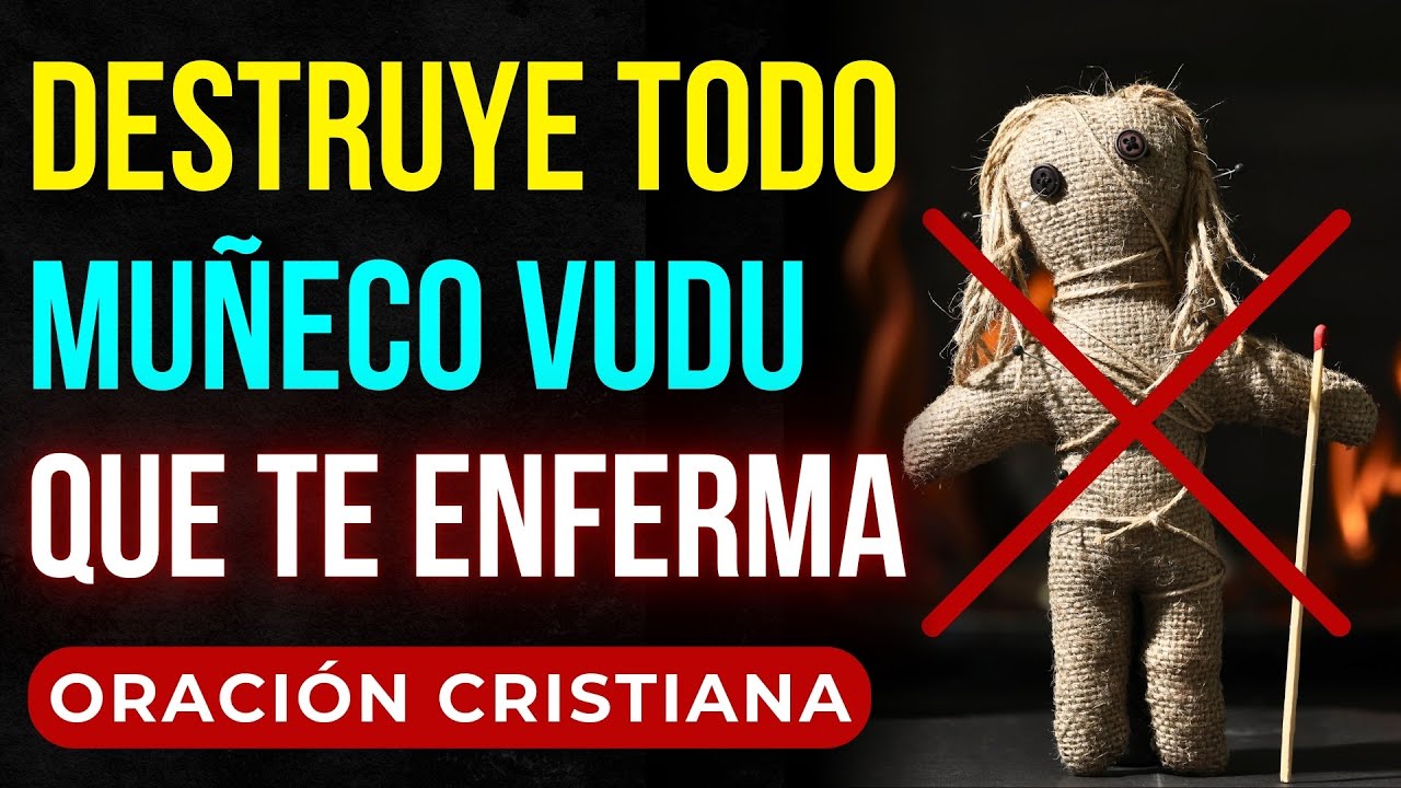 Oración para destruir todo muñeco vudú de enfermedad
