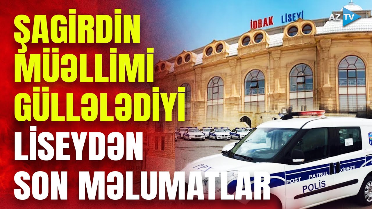TƏCİLİ! Bakıda şagird müəllimi güllələdi - Hadisə yerindən SON MƏLUMATLAR BİRBAŞA BAĞLANTIDA